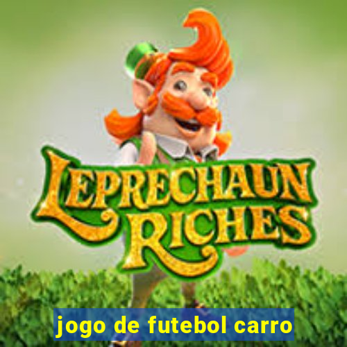 jogo de futebol carro